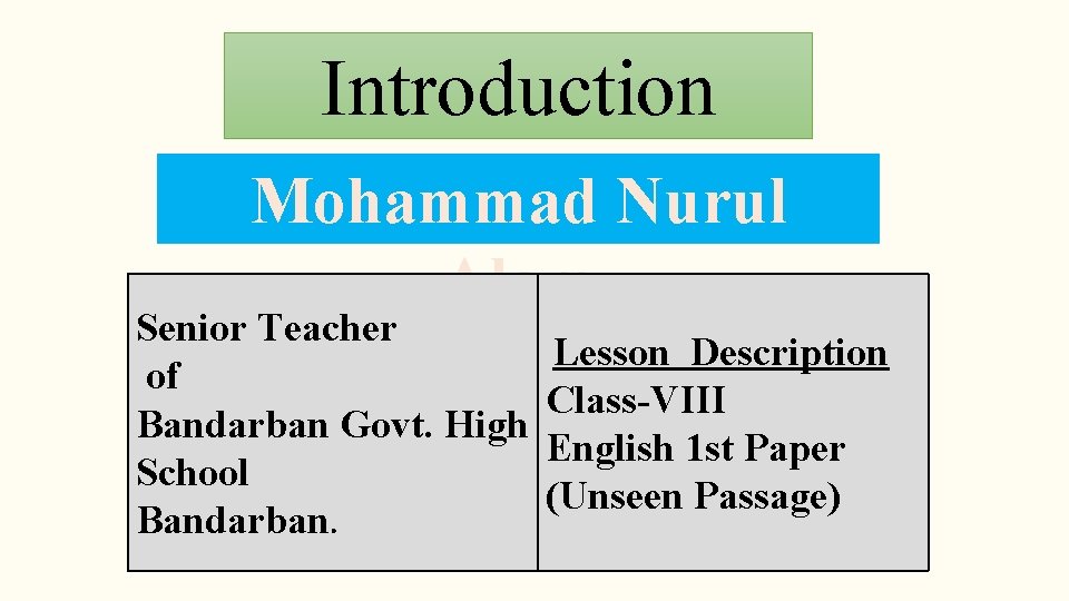 Introduction Mohammad Nurul Alam Senior Teacher of Bandarban Govt. High School Bandarban. Lesson Description
