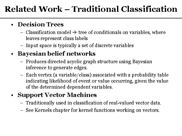 Related Work – Traditional Classification • Decision Trees – Classification model tree of conditionals