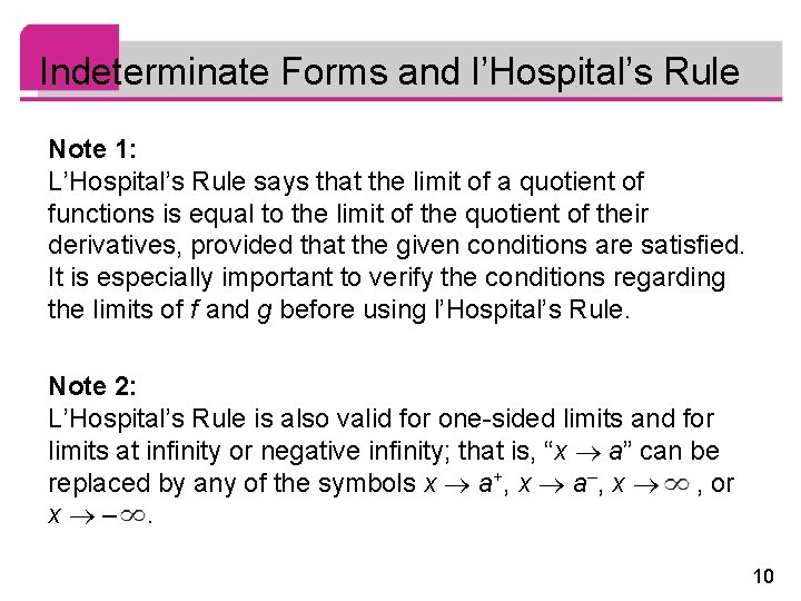 Indeterminate Forms and l’Hospital’s Rule Note 1: L’Hospital’s Rule says that the limit of