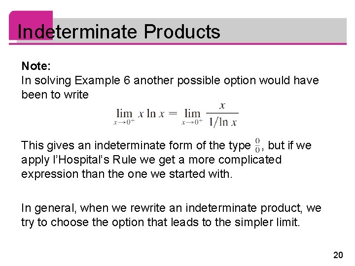Indeterminate Products Note: In solving Example 6 another possible option would have been to