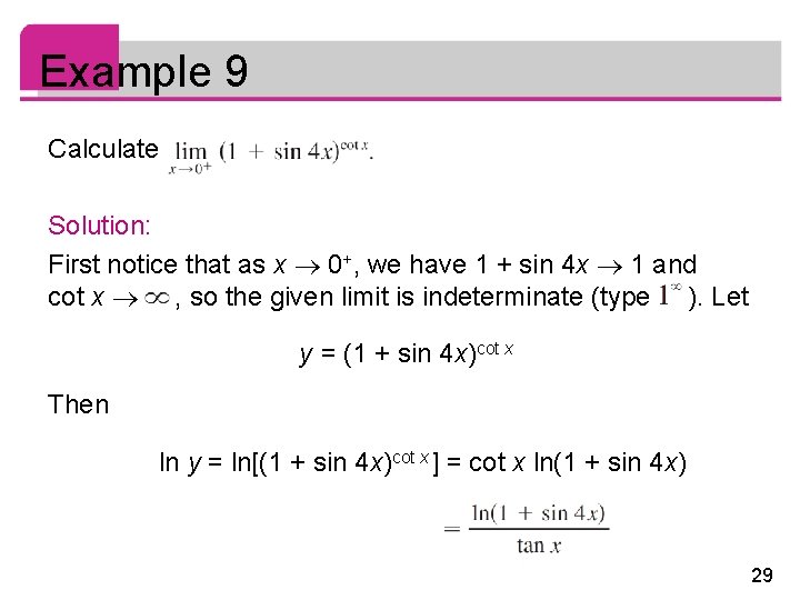 Example 9 Calculate Solution: First notice that as x 0+, we have 1 +