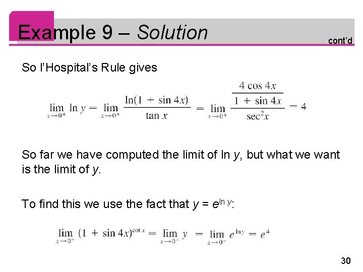 Example 9 – Solution cont’d So l’Hospital’s Rule gives So far we have computed