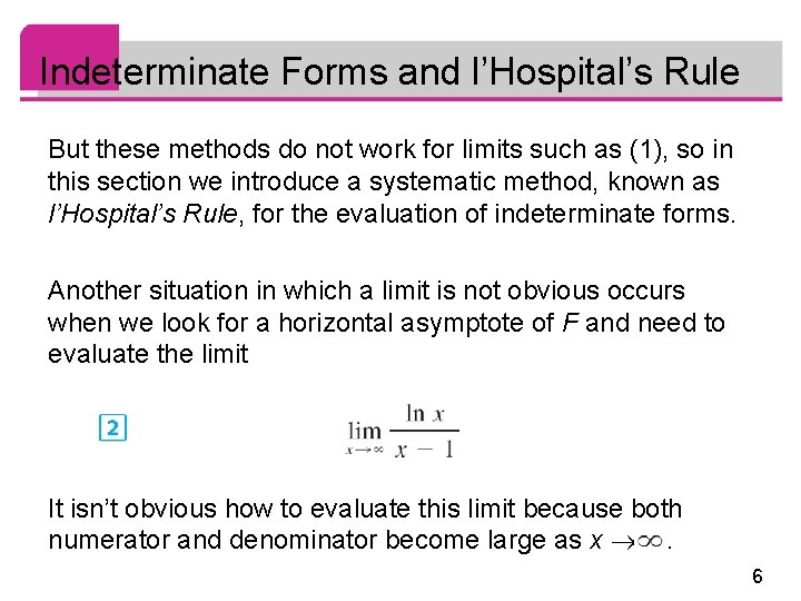 Indeterminate Forms and l’Hospital’s Rule But these methods do not work for limits such