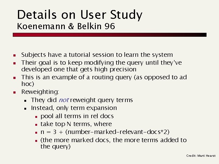 Details on User Study Koenemann & Belkin 96 n n Subjects have a tutorial