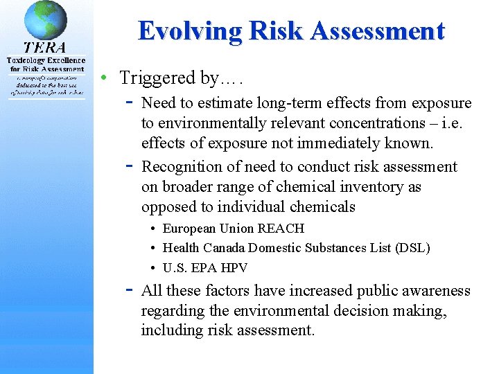 Evolving Risk Assessment • Triggered by…. Need to estimate long term effects from exposure Evolving Risk Assessment • Triggered by…. Need to estimate long term effects from exposure