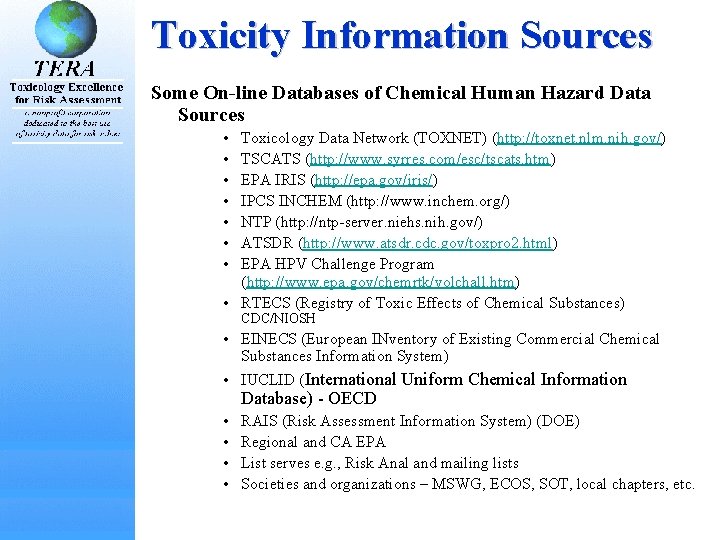 Toxicity Information Sources Some On-line Databases of Chemical Human Hazard Data Sources • • Toxicity Information Sources Some On-line Databases of Chemical Human Hazard Data Sources • •