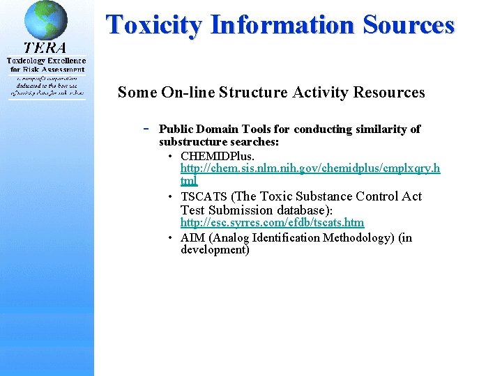 Toxicity Information Sources Some On-line Structure Activity Resources Public Domain Tools for conducting similarity Toxicity Information Sources Some On-line Structure Activity Resources Public Domain Tools for conducting similarity