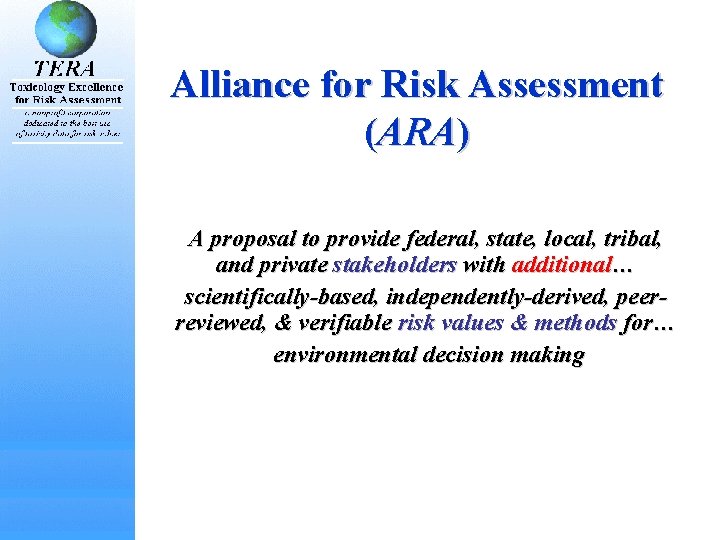Alliance for Risk Assessment (ARA) A proposal to provide federal, state, local, tribal, and Alliance for Risk Assessment (ARA) A proposal to provide federal, state, local, tribal, and