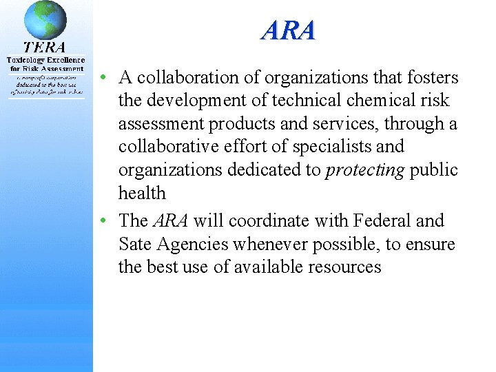 ARA • A collaboration of organizations that fosters the development of technical chemical risk ARA • A collaboration of organizations that fosters the development of technical chemical risk