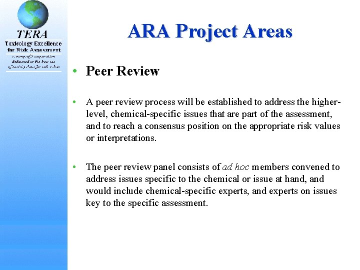 ARA Project Areas • Peer Review • A peer review process will be established ARA Project Areas • Peer Review • A peer review process will be established