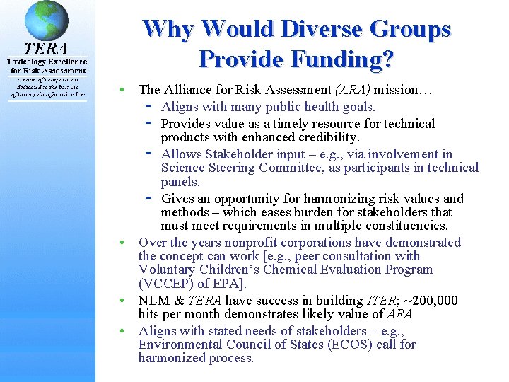 Why Would Diverse Groups Provide Funding? • The Alliance for Risk Assessment (ARA) mission… Why Would Diverse Groups Provide Funding? • The Alliance for Risk Assessment (ARA) mission…