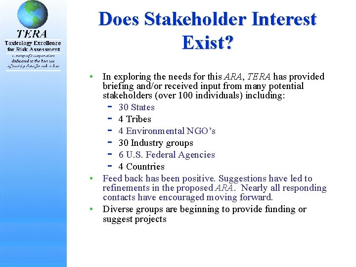 Does Stakeholder Interest Exist? • In exploring the needs for this ARA, TERA has Does Stakeholder Interest Exist? • In exploring the needs for this ARA, TERA has