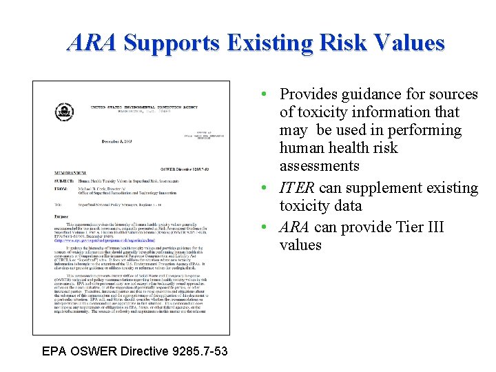 ARA Supports Existing Risk Values • Provides guidance for sources of toxicity information that ARA Supports Existing Risk Values • Provides guidance for sources of toxicity information that