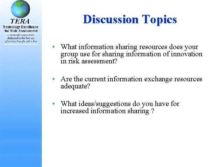 Discussion Topics • What information sharing resources does your group use for sharing information Discussion Topics • What information sharing resources does your group use for sharing information
