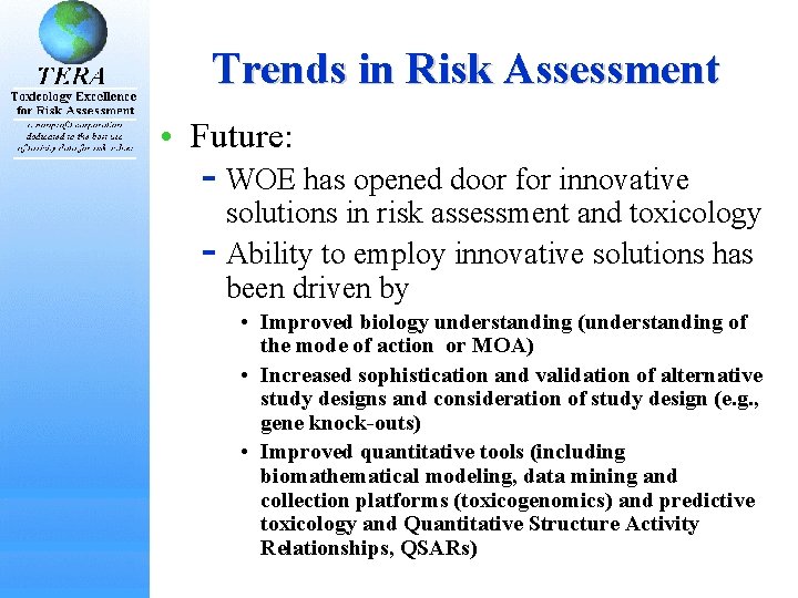 Trends in Risk Assessment • Future: WOE has opened door for innovative solutions in Trends in Risk Assessment • Future: WOE has opened door for innovative solutions in