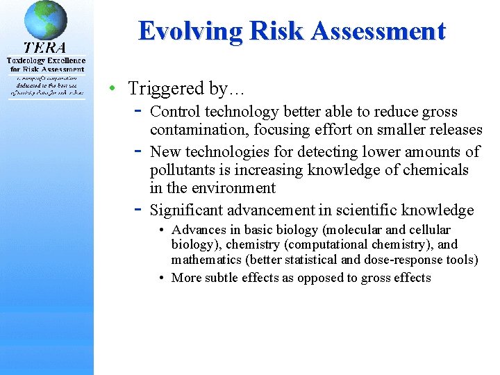 Evolving Risk Assessment • Triggered by… Control technology better able to reduce gross contamination, Evolving Risk Assessment • Triggered by… Control technology better able to reduce gross contamination,
