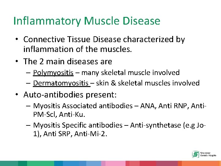 Inflammatory Muscle Disease • Connective Tissue Disease characterized by inflammation of the muscles. •