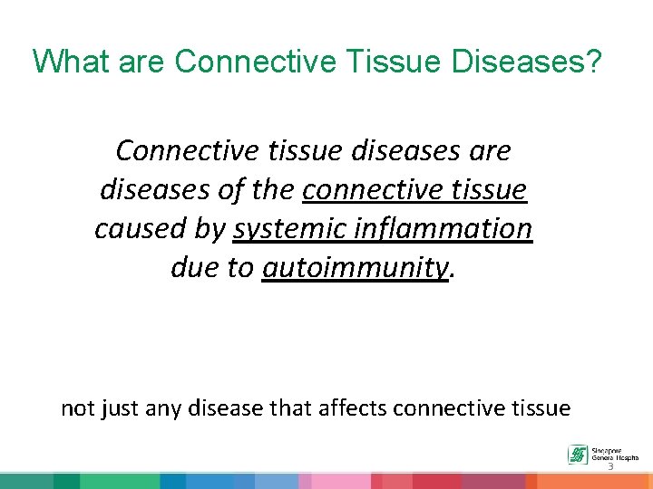 What are Connective Tissue Diseases? Connective tissue diseases are diseases of the connective tissue