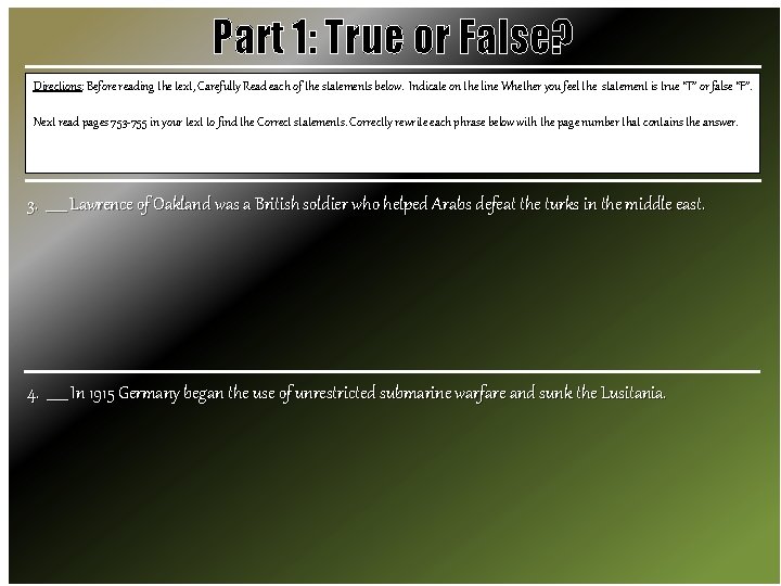 Part 1: True or False? Directions: Before reading the text, Carefully Read each of