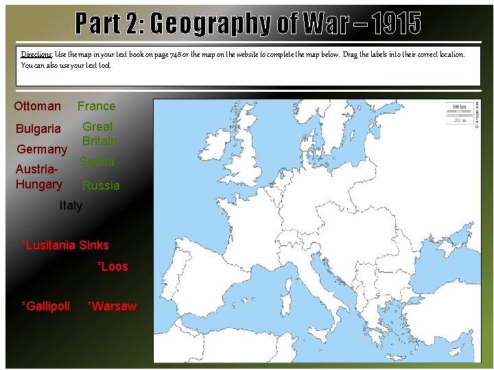 Part 2: Geography of War – 1915 Directions: Use the map in your text