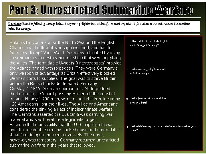 Part 3: Unrestricted Submarine Warfare Directions: Read the following passage below. Use your highlighter