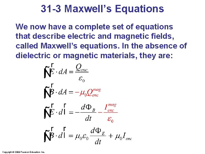 31 -3 Maxwell’s Equations We now have a complete set of equations that describe