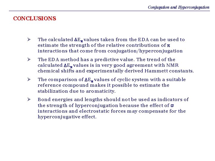 Conjugation and Hyperconjugation CONCLUSIONS Ø The calculated DEp values taken from the EDA can