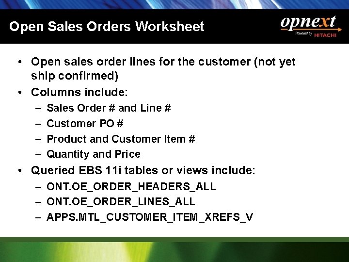 Open Sales Orders Worksheet • Open sales order lines for the customer (not yet