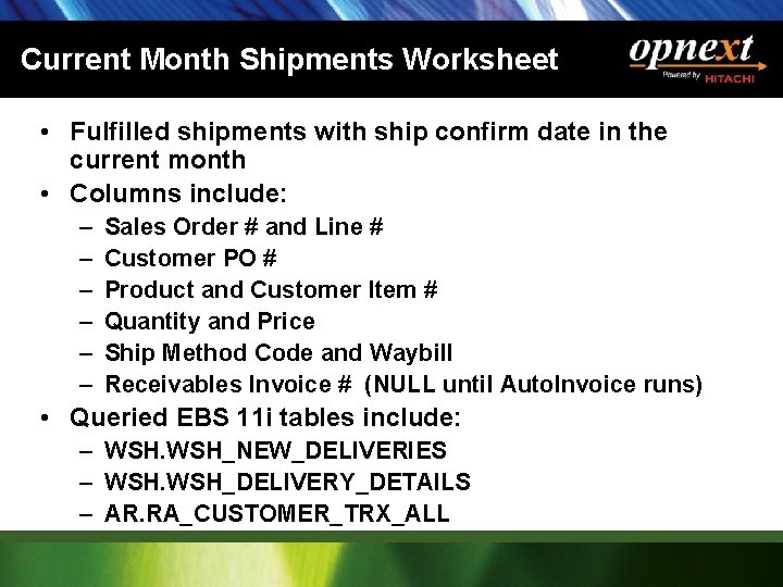 Current Month Shipments Worksheet • Fulfilled shipments with ship confirm date in the current