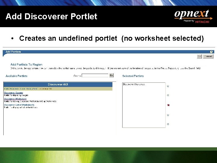 Add Discoverer Portlet • Creates an undefined portlet (no worksheet selected) 
