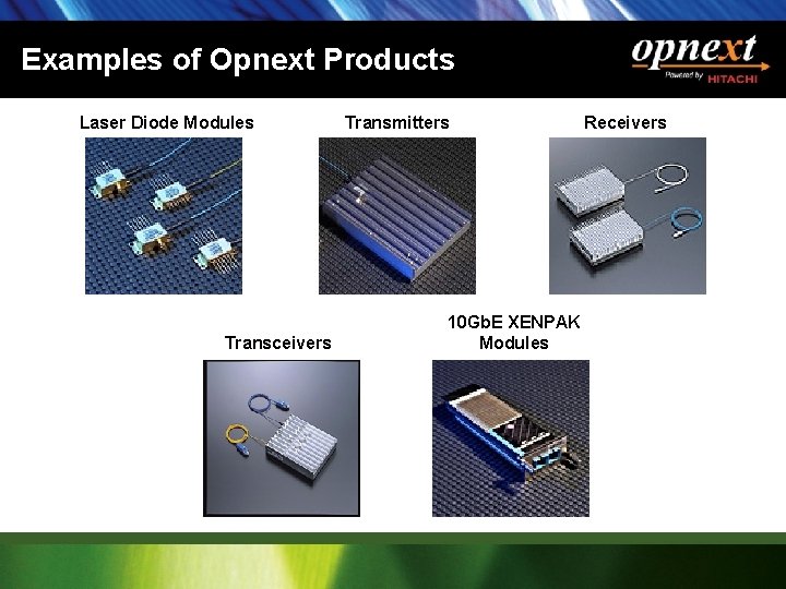 Examples of Opnext Products Laser Diode Modules Transceivers Transmitters 10 Gb. E XENPAK Modules