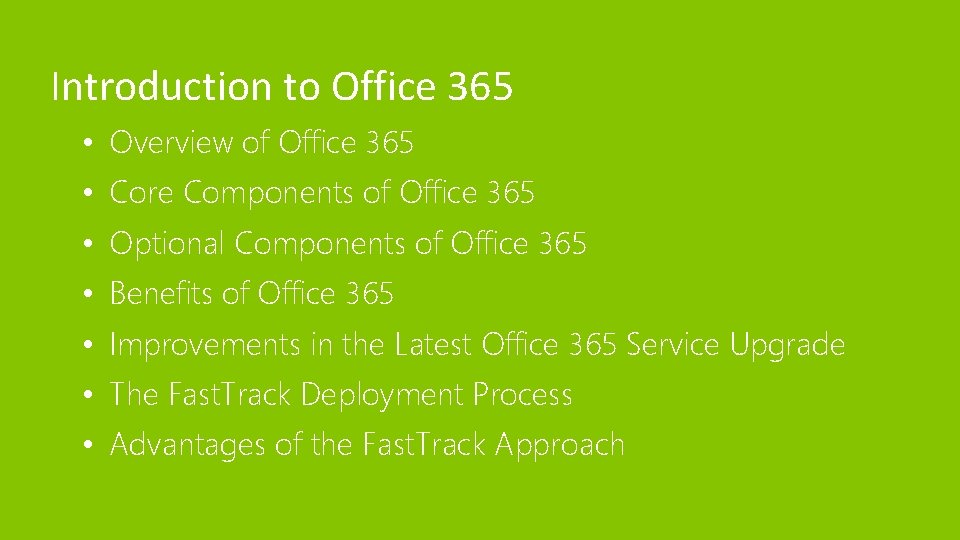 Introduction to Office 365 • Overview of Office 365 • Core Components of Office Introduction to Office 365 • Overview of Office 365 • Core Components of Office