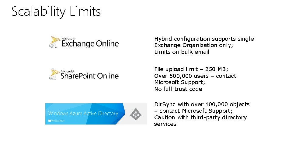 Scalability Limits Hybrid configuration supports single Exchange Organization only; Limits on bulk email File Scalability Limits Hybrid configuration supports single Exchange Organization only; Limits on bulk email File
