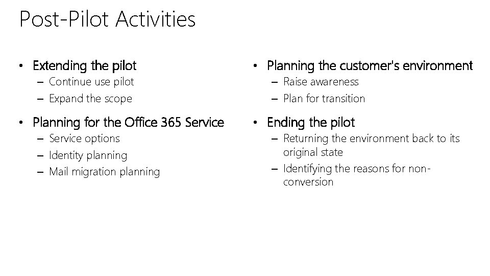 Post-Pilot Activities • Extending the pilot – Continue use pilot – Expand the scope Post-Pilot Activities • Extending the pilot – Continue use pilot – Expand the scope