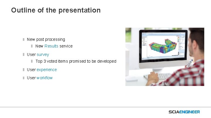 Outline of the presentation New post processing New Results service User survey Top 3