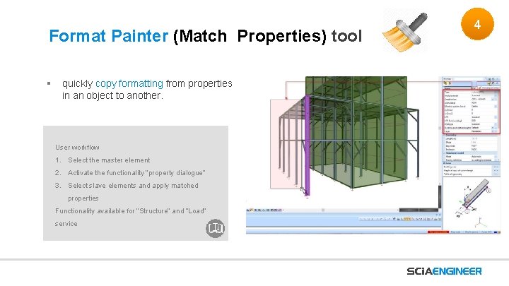 Format Painter (Match Properties) tool § quickly copy formatting from properties in an object