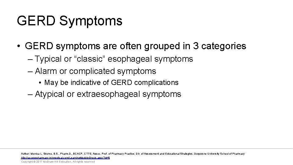GERD Symptoms • GERD symptoms are often grouped in 3 categories – Typical or