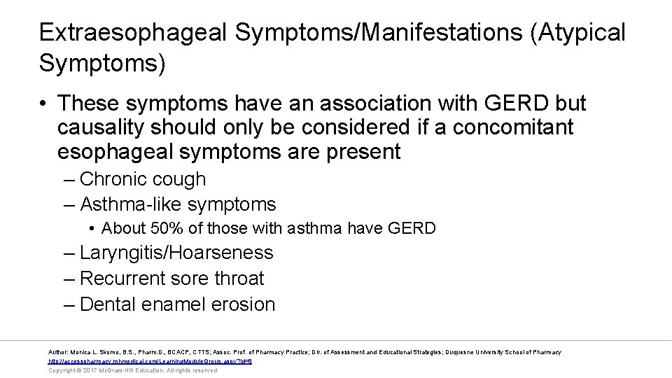 Extraesophageal Symptoms/Manifestations (Atypical Symptoms) • These symptoms have an association with GERD but causality