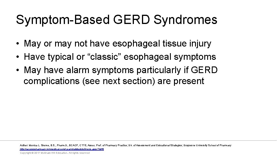 Symptom-Based GERD Syndromes • May or may not have esophageal tissue injury • Have