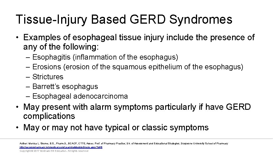 Tissue-Injury Based GERD Syndromes • Examples of esophageal tissue injury include the presence of