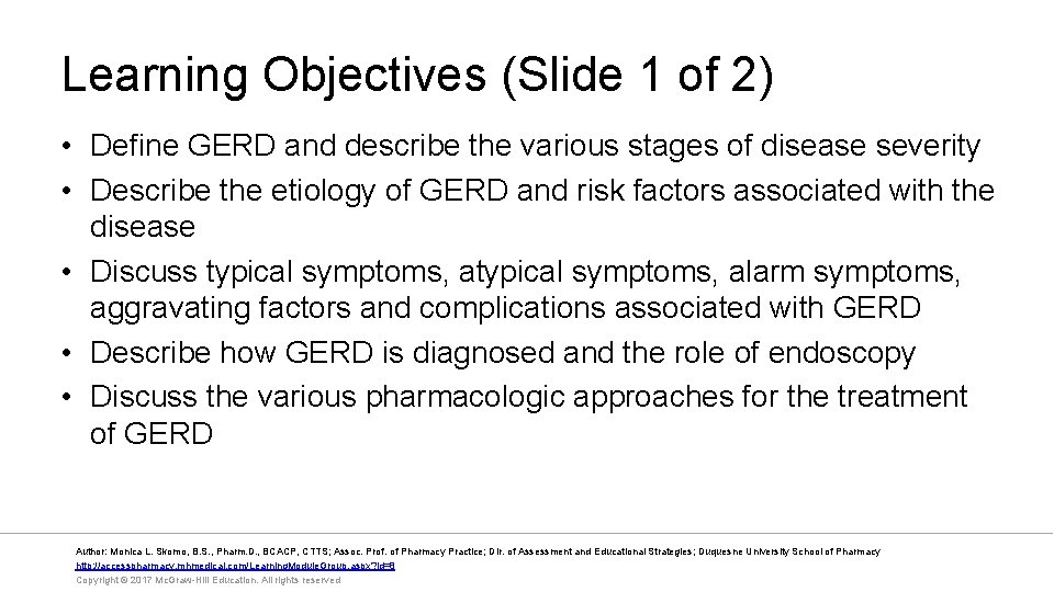 Learning Objectives (Slide 1 of 2) • Define GERD and describe the various stages