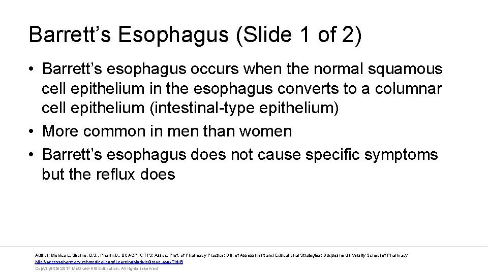 Barrett’s Esophagus (Slide 1 of 2) • Barrett’s esophagus occurs when the normal squamous