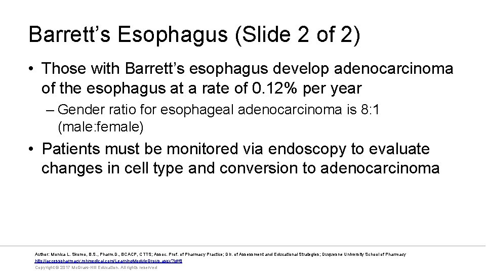 Barrett’s Esophagus (Slide 2 of 2) • Those with Barrett’s esophagus develop adenocarcinoma of