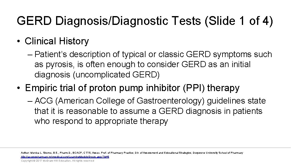 GERD Diagnosis/Diagnostic Tests (Slide 1 of 4) • Clinical History – Patient’s description of