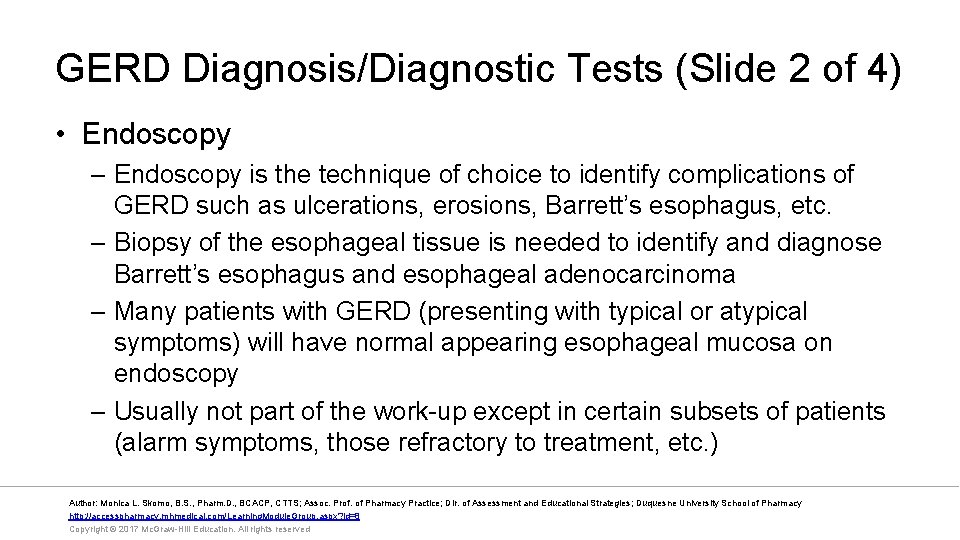 GERD Diagnosis/Diagnostic Tests (Slide 2 of 4) • Endoscopy – Endoscopy is the technique