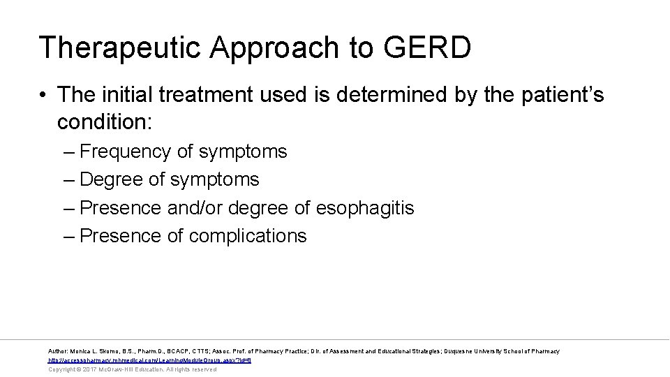 Therapeutic Approach to GERD • The initial treatment used is determined by the patient’s