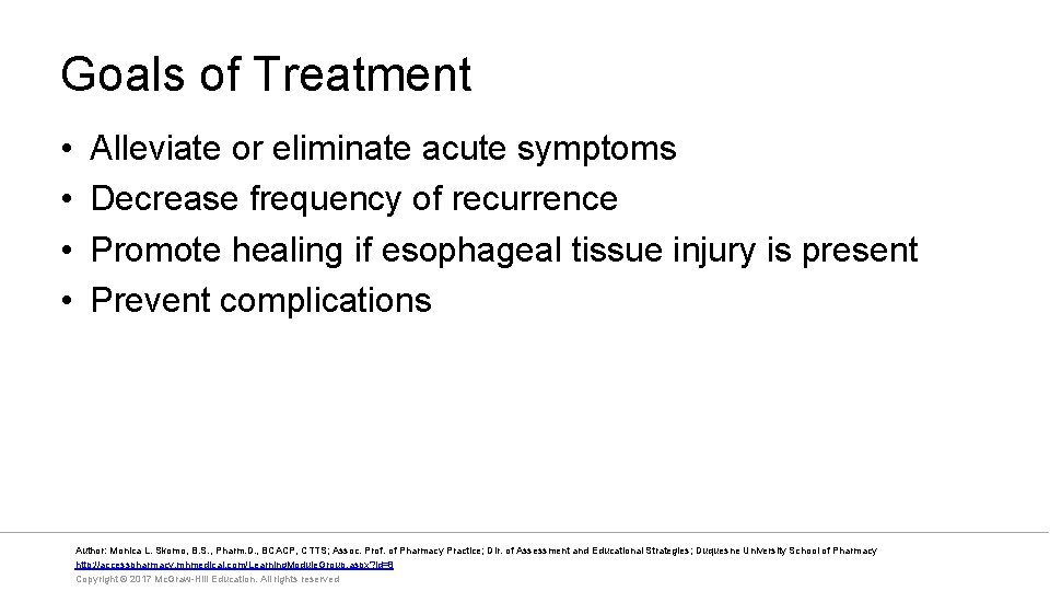 Goals of Treatment • • Alleviate or eliminate acute symptoms Decrease frequency of recurrence