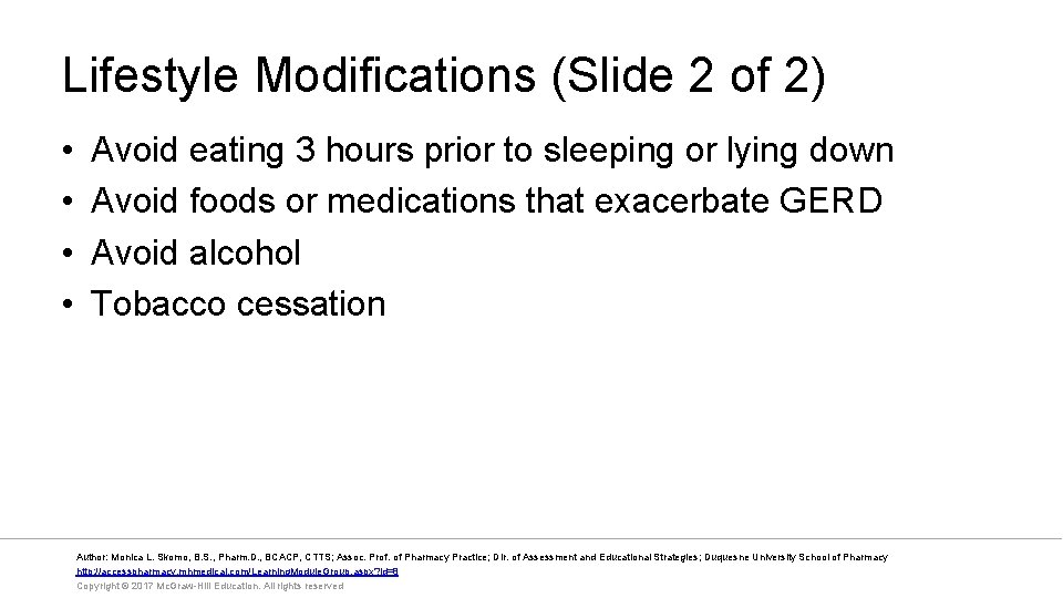 Lifestyle Modifications (Slide 2 of 2) • • Avoid eating 3 hours prior to