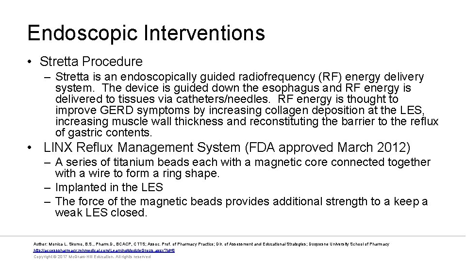 Endoscopic Interventions • Stretta Procedure – Stretta is an endoscopically guided radiofrequency (RF) energy