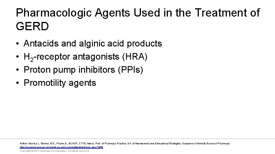 Pharmacologic Agents Used in the Treatment of GERD • • Antacids and alginic acid